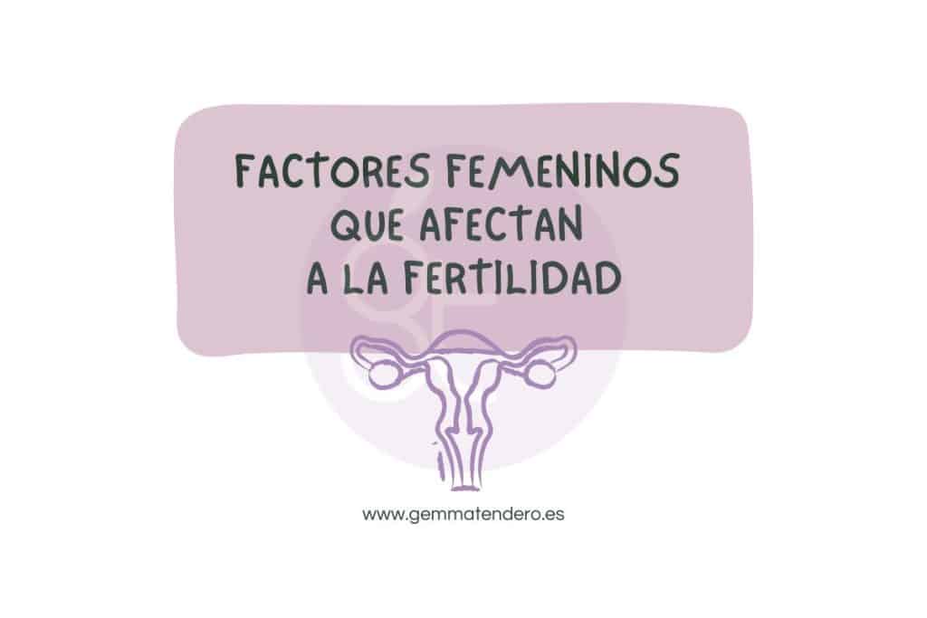 Cartel con texto “Factores femeninos que afectan a la fertilidad”